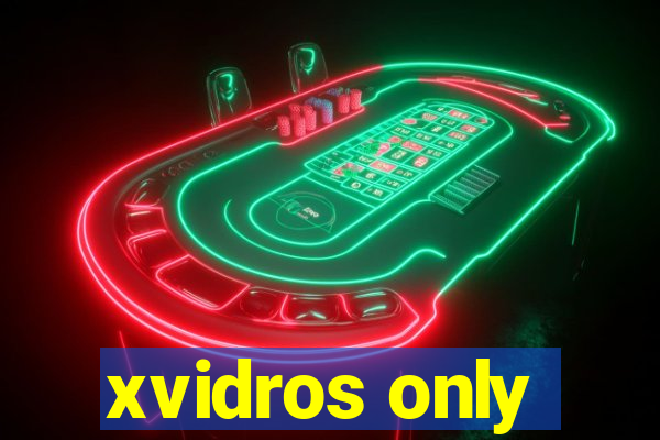 xvidros only